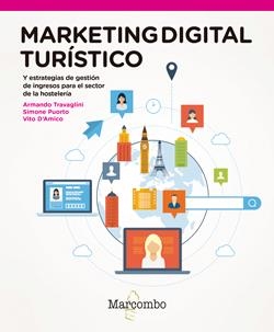 MARKETING DIGITAL TURÍSTICO | 9788426723741 | TRAVAGLINI,ARMANDO/PUORTO,SIMONE/D’AMICO,VITO | Llibreria Geli - Llibreria Online de Girona - Comprar llibres en català i castellà