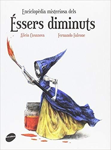 ENCICLOPÈDIA MISTERIOSA DELS ÉSSERS DIMINUTS | 9788416844159 | CASANOVA,ALICIA/FALCONE,FERNANDO | Libreria Geli - Librería Online de Girona - Comprar libros en catalán y castellano