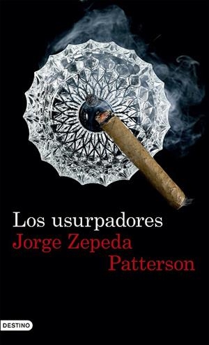 LOS USURPADORES | 9788423351640 | ZEPEDA PATTERSON,JORGE | Libreria Geli - Librería Online de Girona - Comprar libros en catalán y castellano
