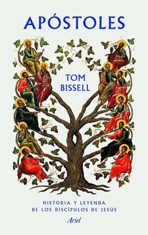 APÓSTOLES.HISTORIA Y LEYENDA DE LOS DISCÍPULOS DE JESÚS | 9788434424692 | BISSELL,TOM | Llibreria Geli - Llibreria Online de Girona - Comprar llibres en català i castellà