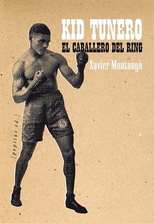 KID TUNERO,EL CABALLERO DEL RING | 9788415862710 | MONTANYÁ,XAVIER | Libreria Geli - Librería Online de Girona - Comprar libros en catalán y castellano