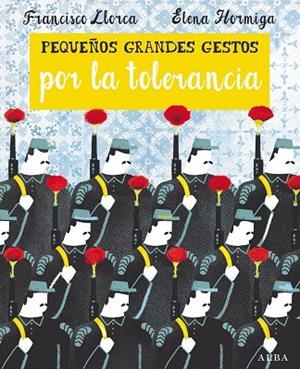 PEQUEÑOS GRANDES GESTOS POR LA TOLERANCIA | 9788490652374 | LLORCA,FRANCISCO/HORMIGA,ELENA | Llibreria Geli - Llibreria Online de Girona - Comprar llibres en català i castellà