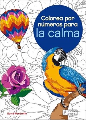 COLOREA POR NÚMEROS PARA LA CALMA | 9788425521317 | WOODROFFE,DAVID | Llibreria Geli - Llibreria Online de Girona - Comprar llibres en català i castellà