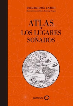 ATLAS DE LOS LUGARES SOÑADOS | 9788408152361 | LANNI,DOMINIQUE  | Llibreria Geli - Llibreria Online de Girona - Comprar llibres en català i castellà
