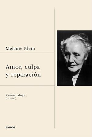 AMOR,CULPA Y REPARACIÓN.Y OTROS TRABAJOS(1921-1945) | 9788449332722 | KLEIN,MELANIE  | Llibreria Geli - Llibreria Online de Girona - Comprar llibres en català i castellà
