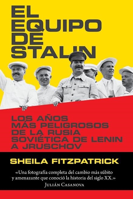 EL EQUIPO DE STALIN.LOS AÑOS MÁS PELIGROSOS DE LA RUSIA SOVIÉTICA, DE LENIN A JRUSHCHOV | 9788416771240 | FITZPATRICK,SHEILA  | Libreria Geli - Librería Online de Girona - Comprar libros en catalán y castellano
