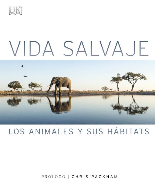 VIDA SALVAJE. LOS ANIMALES Y SUS HÁBITATS | 9780241281864 | V.V.A.A | Libreria Geli - Librería Online de Girona - Comprar libros en catalán y castellano