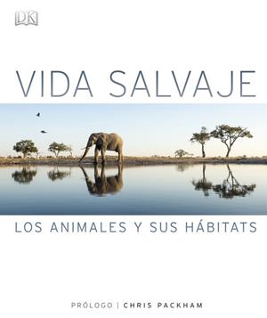 VIDA SALVAJE. LOS ANIMALES Y SUS HÁBITATS | 9780241281864 | V.V.A.A | Libreria Geli - Librería Online de Girona - Comprar libros en catalán y castellano
