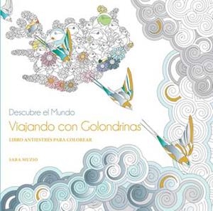 VIAJANDO CON GOLONDRINAS. LIBRO ANTIESTRÉS PARA COLOREAR | 9788416279517 | MUZIO,SARA | Llibreria Geli - Llibreria Online de Girona - Comprar llibres en català i castellà