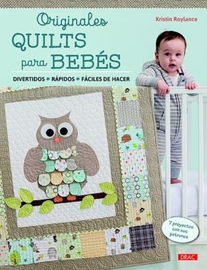 ORIGINALES QUILTS PARA BEBÉS | 9788498745412 | ROYLANCE,KRISTIN | Llibreria Geli - Llibreria Online de Girona - Comprar llibres en català i castellà