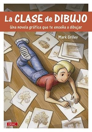 LA CLASE DE DIBUJO.UNA NOVELA GRÁFICA QUE TE ENSEÑA A DIBUJAR | 9788498745498 | CRILLEY,MARK | Llibreria Geli - Llibreria Online de Girona - Comprar llibres en català i castellà