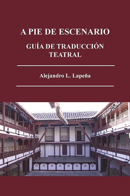 A PIE DE ESCENARIO.GUÍA DE TRADUCCIÓN TEATRAL | 9788415499398 | LAPEÑA,ALEJANDRO L. | Libreria Geli - Librería Online de Girona - Comprar libros en catalán y castellano
