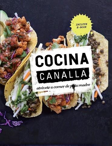 COCINA CANALLA.ATRÉVETE A COMER DE PUTA MADRE | 9788416420537 | Libreria Geli - Librería Online de Girona - Comprar libros en catalán y castellano
