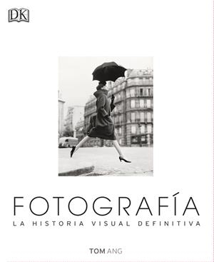 FOTOGRAFÍA. LA HISTORIA VISUAL DEFINITIVA | 9780241216620 | V.V.A.A. | Libreria Geli - Librería Online de Girona - Comprar libros en catalán y castellano