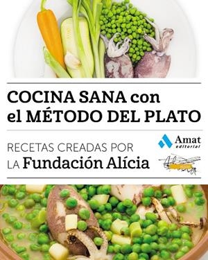 COCINA SANA CON EL MÉTODO DEL PLATO | 9788497358842 | FUNDACIÓN ALÍCIA | Llibreria Geli - Llibreria Online de Girona - Comprar llibres en català i castellà