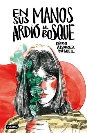 EN SUS MANOS ARDIÓ EL BOSQUE | 9788408161219 | ÁLVAREZ MIGUEL,DIEGO | Llibreria Geli - Llibreria Online de Girona - Comprar llibres en català i castellà