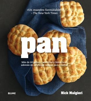 PAN.MAS DE 60 PANES,PANECILLOS Y BIZCOCHOS,ADEMÁS DE DELICIOSAS RECETAS PARA USARLOS | 9788416138838 | MALGIERI,NICK | Llibreria Geli - Llibreria Online de Girona - Comprar llibres en català i castellà