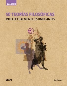 50 TEORÍAS FILOSÓFICAS INTELECTUALMENTE ESTIMULANTES | 9788498019735 | LOEWER,BARRY | Libreria Geli - Librería Online de Girona - Comprar libros en catalán y castellano