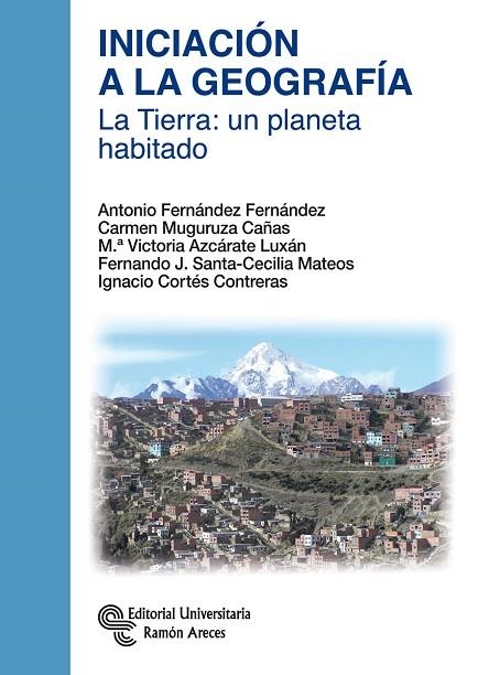 INICIACIÓN A LA GEOGRAFÍA.LA TIERRA:UN PLANETA HABITADO | 9788499611938 | FERNÁNDEZ FERNÁNDEZ, ANTONIO/MUGURUZA CAÑAS, CARMEN/AZCÁRATE LUXÁN, Mª VICTORIA/SANTA-CECILIA MATEOS | Libreria Geli - Librería Online de Girona - Comprar libros en catalán y castellano