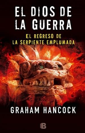 EL DIOS DE LA GUERRA II.EL REGRESO DE LA SERPIENTE EMPLUMADA | 9788466660105 | HANCOCK,GRAHAM | Libreria Geli - Librería Online de Girona - Comprar libros en catalán y castellano