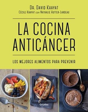 LA COCINA ANTICÁNCER | 9788416449781 | KHAYAT,DAVID/KHAYAT,CECILE | Llibreria Geli - Llibreria Online de Girona - Comprar llibres en català i castellà