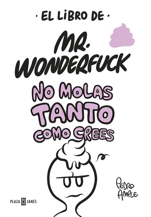 EL LIBRO DE MR. WONDERFUCK | 9788401017629 | AMPLE,PEDRO | Llibreria Geli - Llibreria Online de Girona - Comprar llibres en català i castellà