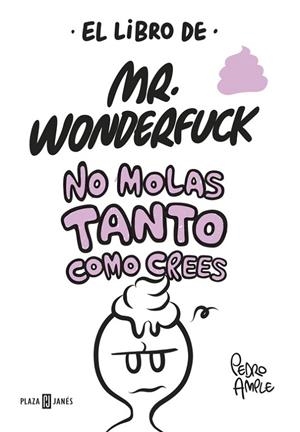 EL LIBRO DE MR. WONDERFUCK | 9788401017629 | AMPLE,PEDRO | Libreria Geli - Librería Online de Girona - Comprar libros en catalán y castellano