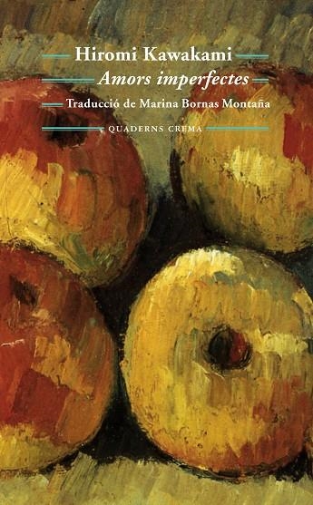 AMORS IMPERFECTES | 9788477275756 | KAWAKAMI,HIROMI | Libreria Geli - Librería Online de Girona - Comprar libros en catalán y castellano