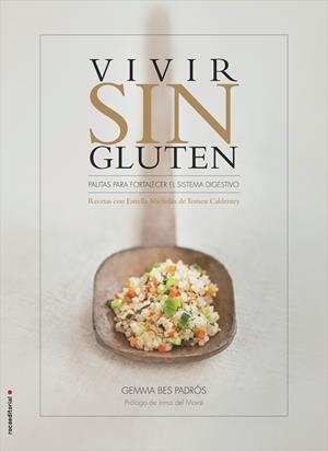 VIVIR SIN GLUTEN. RECETAS CON ESTRELLA MICHELIN DE TOMEU CALDENTEY | 9788499189437 | BES PADRÓS,GEMMA/CALDENTEY,TOMEU | Llibreria Geli - Llibreria Online de Girona - Comprar llibres en català i castellà