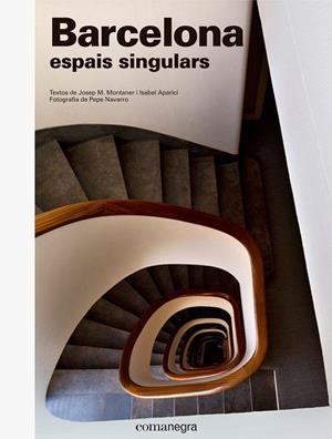 BARCELONA,ESPAIS SINGULARS | 9788416605538 | MONTANER,JOSEP MARIA/NAVARRO,PEPE/APARICI,ISABEL | Libreria Geli - Librería Online de Girona - Comprar libros en catalán y castellano