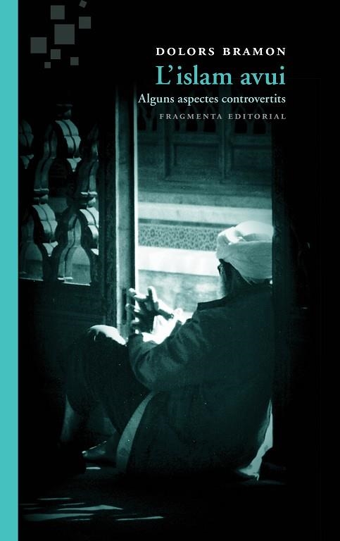 L'ISLAM AVUI.ALGUNS ASPECTES CONTROVERTITS | 9788415518440 | BRAMON,DOLORS | Libreria Geli - Librería Online de Girona - Comprar libros en catalán y castellano