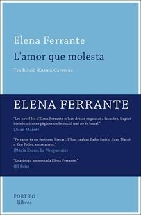 L'AMOR QUE MOLESTA | 9788416259649 | FERRANTE,ELENA | Llibreria Geli - Llibreria Online de Girona - Comprar llibres en català i castellà