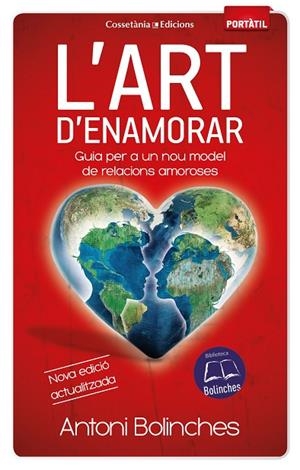 L'ART D'ENAMORAR.GUIA PER A UN NOU MODEL DE RELACIONS AMOROSES | 9788490344903 | BOLINCHES,ANTONI | Llibreria Geli - Llibreria Online de Girona - Comprar llibres en català i castellà