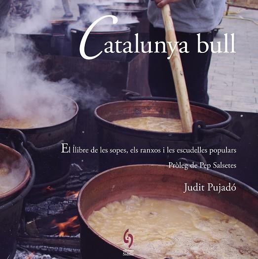 CATALUNYA BULL.EL LLIBRE DE LES SOPES,ELS RANXOS I LES ESCUDELLES POPULARS | 9788494504129 | PUJADÓ,JUDIT | Libreria Geli - Librería Online de Girona - Comprar libros en catalán y castellano