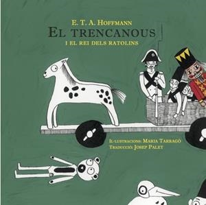 TRENCANOUS I EL REI DELS RATOLINS | 9788494546686 | HOFFMANN,ERNST T. A. | Libreria Geli - Librería Online de Girona - Comprar libros en catalán y castellano