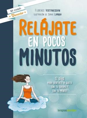 RELÁJATE EN POCOS MINUTOS.12 DÍAS PARA SENTIRTE A GUSTO CON TU CUERPO Y CON TU MENTE | 9788415612810 | VERTANESIAN,FLORENCE | Llibreria Geli - Llibreria Online de Girona - Comprar llibres en català i castellà
