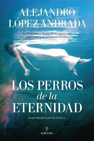 LOS PERROS DE LA ETERNIDAD (XXXII PREMIO JAÉN DE NOVELA) | 9788416776238 | LÓPEZ ANDRADA,ALEJANDRO | Llibreria Geli - Llibreria Online de Girona - Comprar llibres en català i castellà