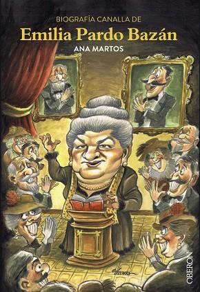 BIOGRAFÍA CANALLA DE EMILIA PARDO BAZÁN | 9788441538405 | MARTOS RUBIO,ANA | Libreria Geli - Librería Online de Girona - Comprar libros en catalán y castellano