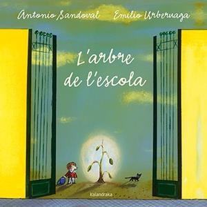 L'ARBRE DE L'ESCOLA | 9788484642640 | SANDOVAL,ANTONIO | Libreria Geli - Librería Online de Girona - Comprar libros en catalán y castellano