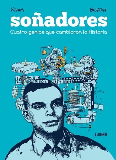 SOÑADORES.CUATRO GENIOS QUE CAMBIARON LA HISTORIA | 9788416251582 | BAUDOIN, EDMOND/VILLANI, CÉDRIC | Libreria Geli - Librería Online de Girona - Comprar libros en catalán y castellano