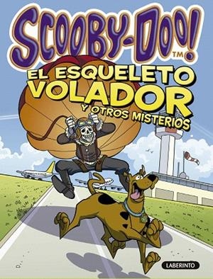 SCOOBY-DOO. EL ESQUELETO VOLADOR Y OTROS MISTERIOS | 9788484838661 | GELSEY,JAMES | Libreria Geli - Librería Online de Girona - Comprar libros en catalán y castellano