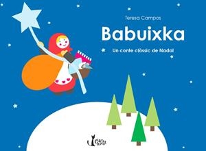 BABUIXKA.UN CONTE CLÀSSIC DE NADAL | 9788491360056 | CAMPOS GARCIA,TERESA | Libreria Geli - Librería Online de Girona - Comprar libros en catalán y castellano