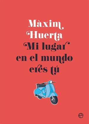 MI LUGAR EN EL MUNDO ERES TÚ | 9788490608517 | HUERTA,MÀXIM | Llibreria Geli - Llibreria Online de Girona - Comprar llibres en català i castellà