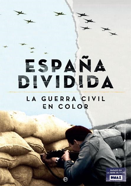 ESPAÑA DIVIDIDA.LA GUERRA CIVIL EN COLOR | 9788490604946 | Libreria Geli - Librería Online de Girona - Comprar libros en catalán y castellano