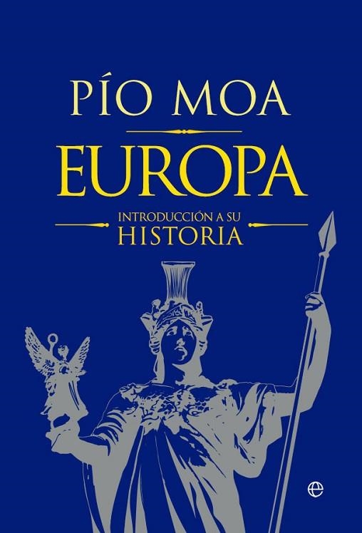 EUROPA.INTRODUCCIÓN A SU HISTORIA | 9788490608449 | MOA,PÍO | Libreria Geli - Librería Online de Girona - Comprar libros en catalán y castellano