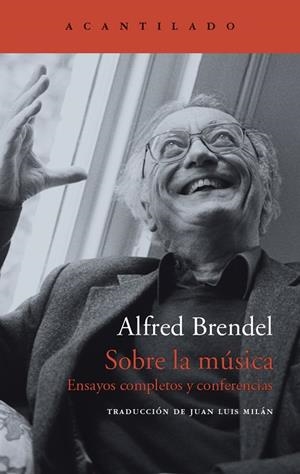 SOBRE LA MÚSICA.ENSAYOS COMPLETOS Y CONFERENCIAS | 9788416748242 | BRENDEL,ALFRED | Libreria Geli - Librería Online de Girona - Comprar libros en catalán y castellano