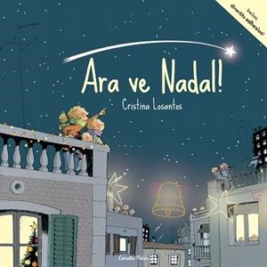 ARA VE NADAL! | 9788491371267 | LOSANTOS,CRISTINA | Llibreria Geli - Llibreria Online de Girona - Comprar llibres en català i castellà