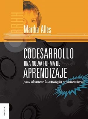CODESARROLLO.UNA NUEVA FORMA DE APRENDIZAJE PARA ALCANZAR LA ESTRATEGIA ORGANIZACIONAL | 9789506415495 | ALLES,MARTHA | Llibreria Geli - Llibreria Online de Girona - Comprar llibres en català i castellà
