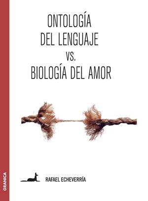 ONTOLOGIA DEL LENGUAJE VS. BIOLOGIA DEL AMOR | 9789506418847 | ECHEVARRIA,RAFAEL | Libreria Geli - Librería Online de Girona - Comprar libros en catalán y castellano