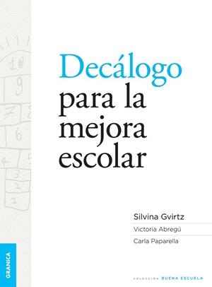 DECALOGO PARA LA MEJORA ESCOLAR | 9789506418625 | GVIRTZ,SILVINA/ABREGU,VICTORIA/PAPARELLA,CARLA | Libreria Geli - Librería Online de Girona - Comprar libros en catalán y castellano